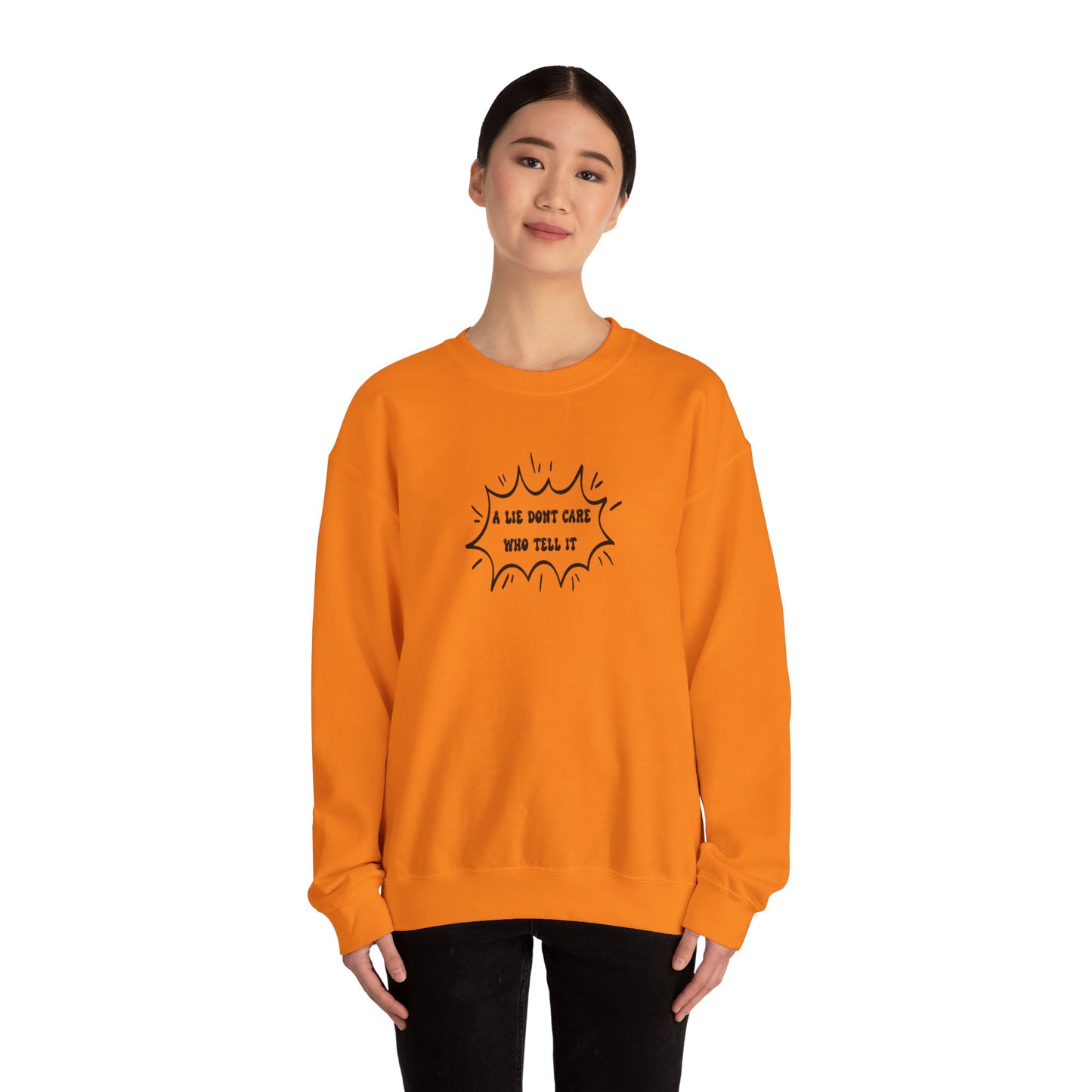 Crewneck Sweatshirt - 'A Lie Don't Care Who Tell It'