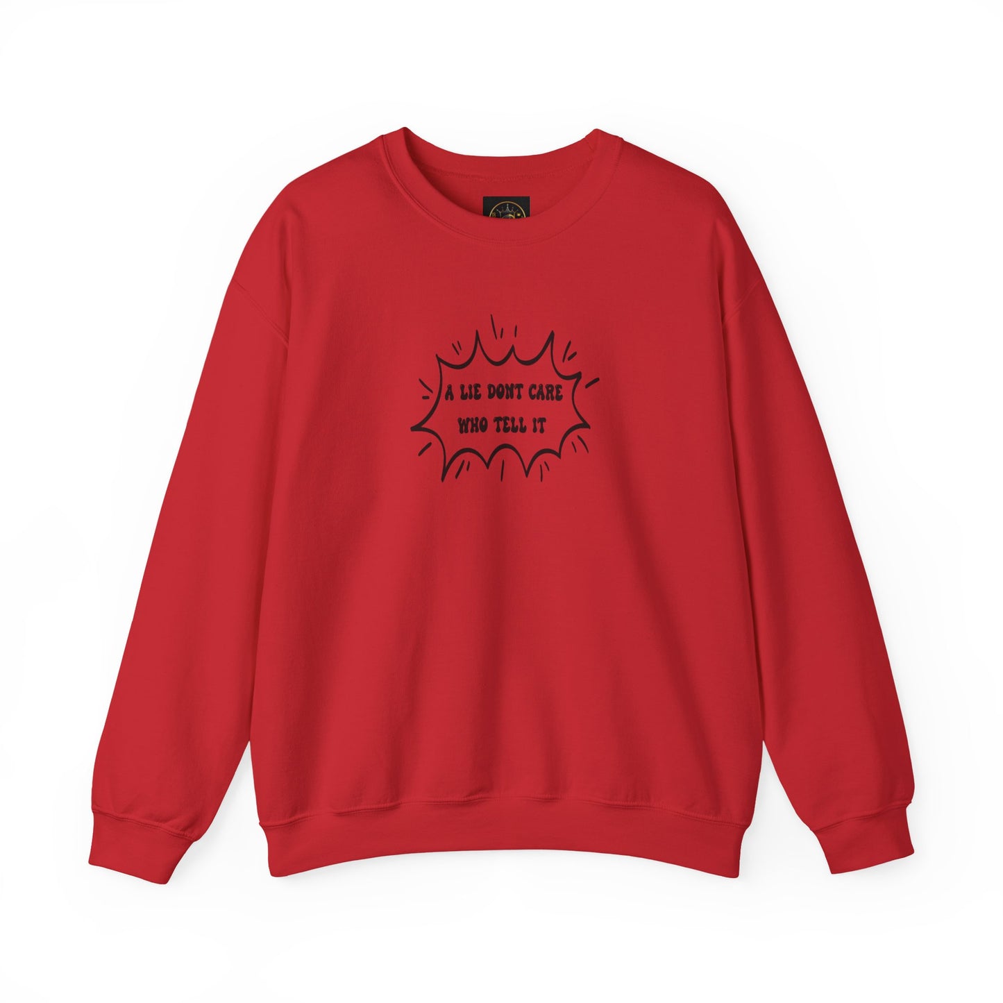 Crewneck Sweatshirt - 'A Lie Don't Care Who Tell It'