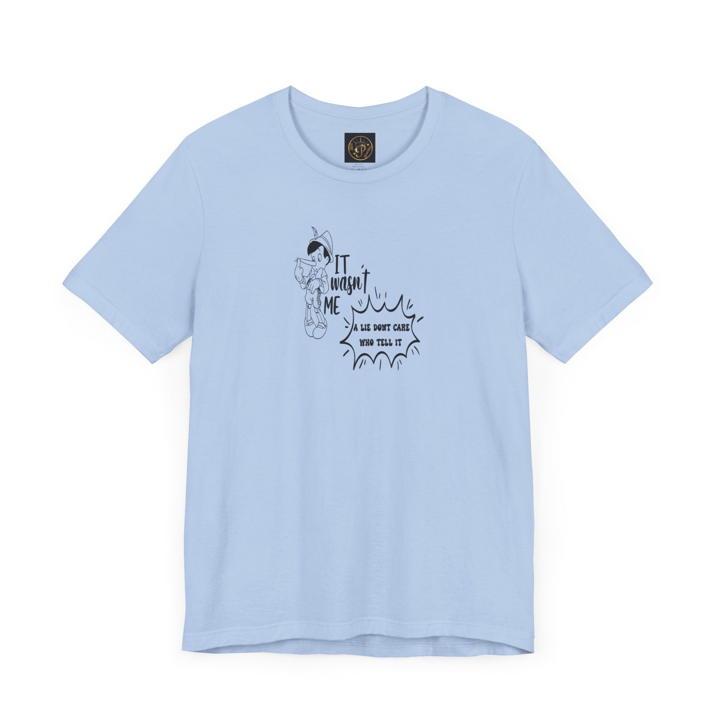 T-Shirt - A lie don't care who tells it - Unisex Jersey Short Sleeve Tee