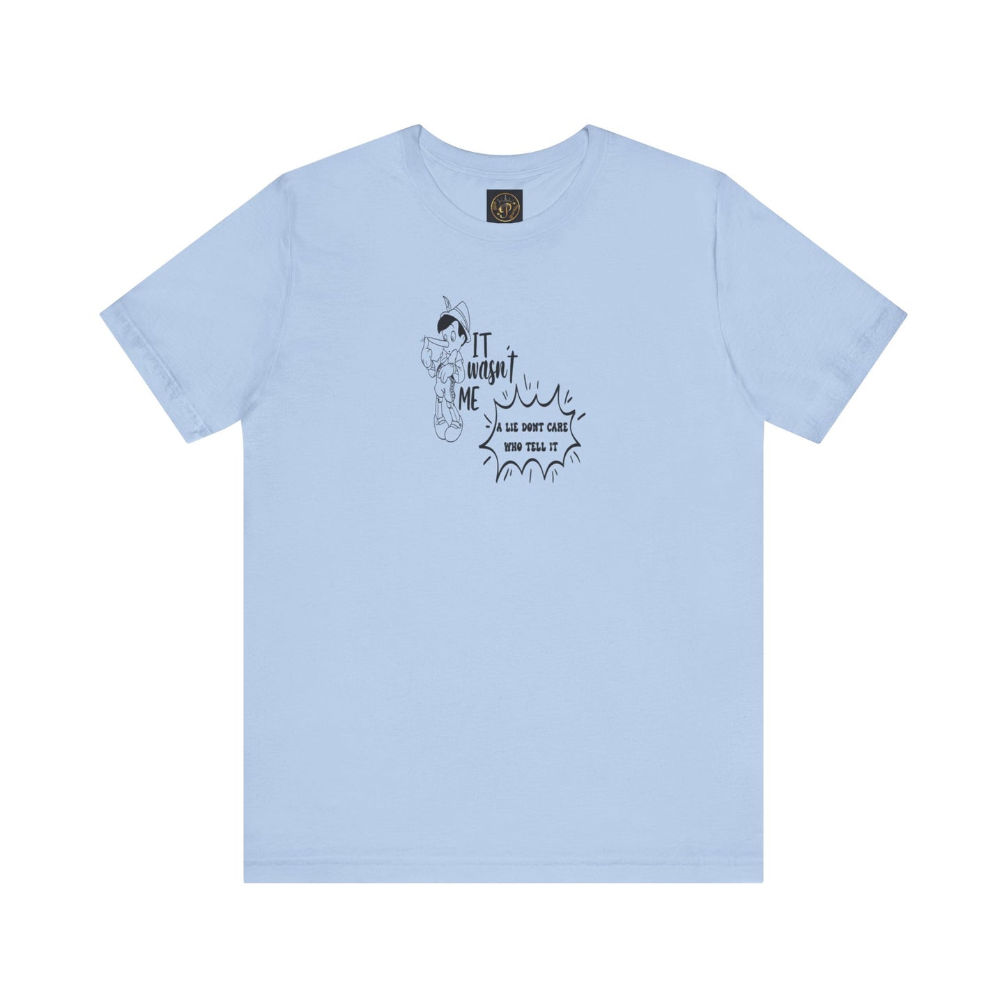 T-Shirt - A lie don't care who tells it - Unisex Jersey Short Sleeve Tee