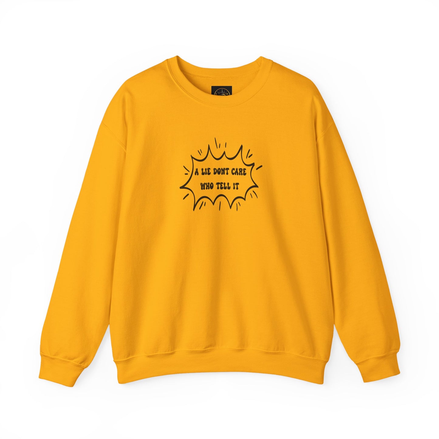 Crewneck Sweatshirt - 'A Lie Don't Care Who Tell It'