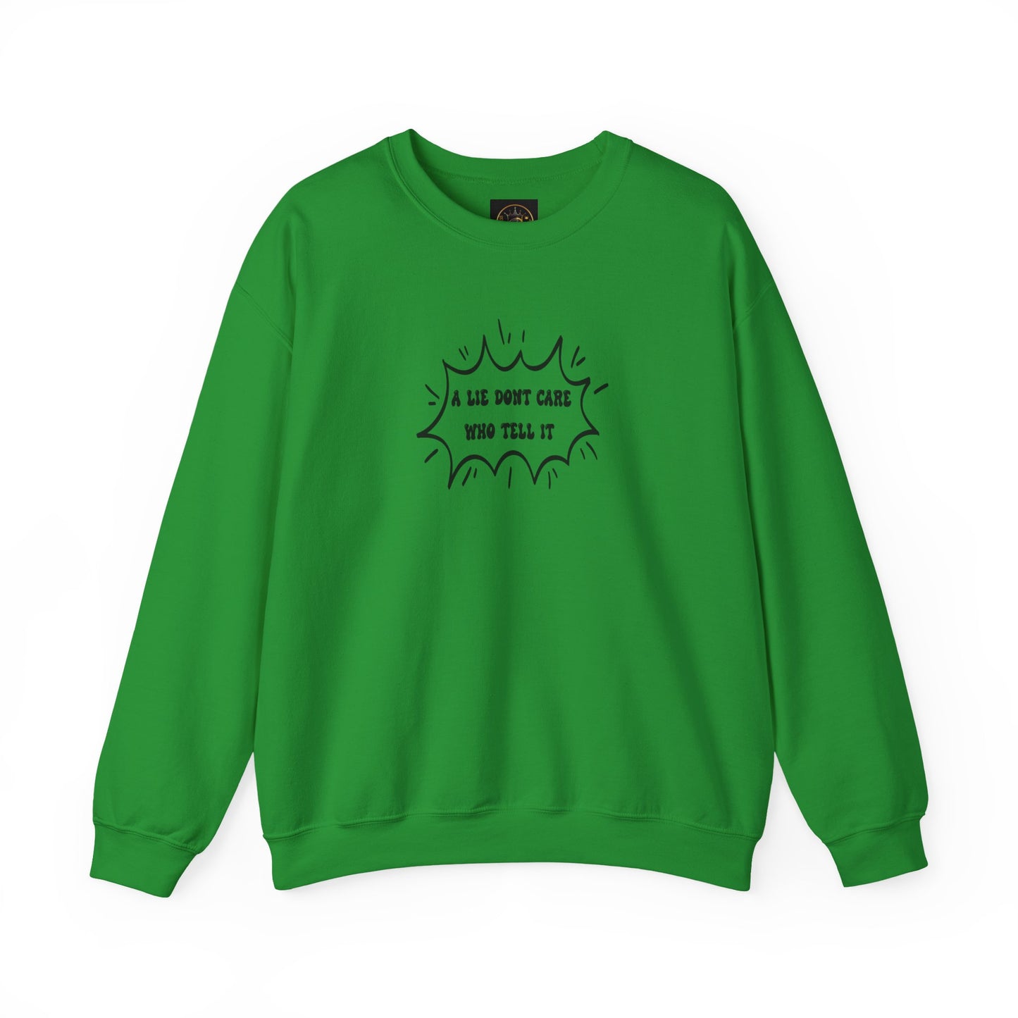 Crewneck Sweatshirt - 'A Lie Don't Care Who Tell It'