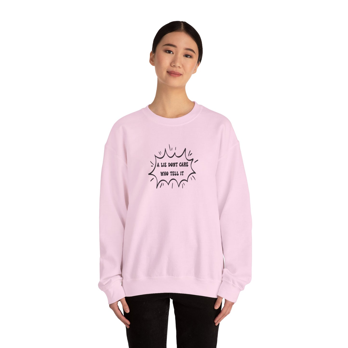 Crewneck Sweatshirt - 'A Lie Don't Care Who Tell It'
