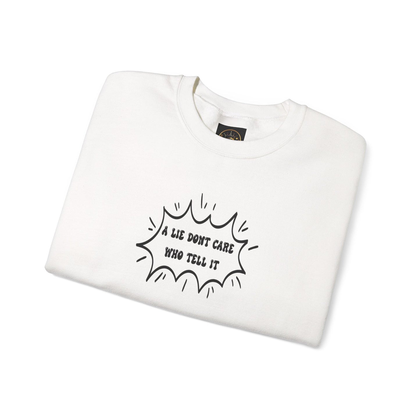Crewneck Sweatshirt - 'A Lie Don't Care Who Tell It'