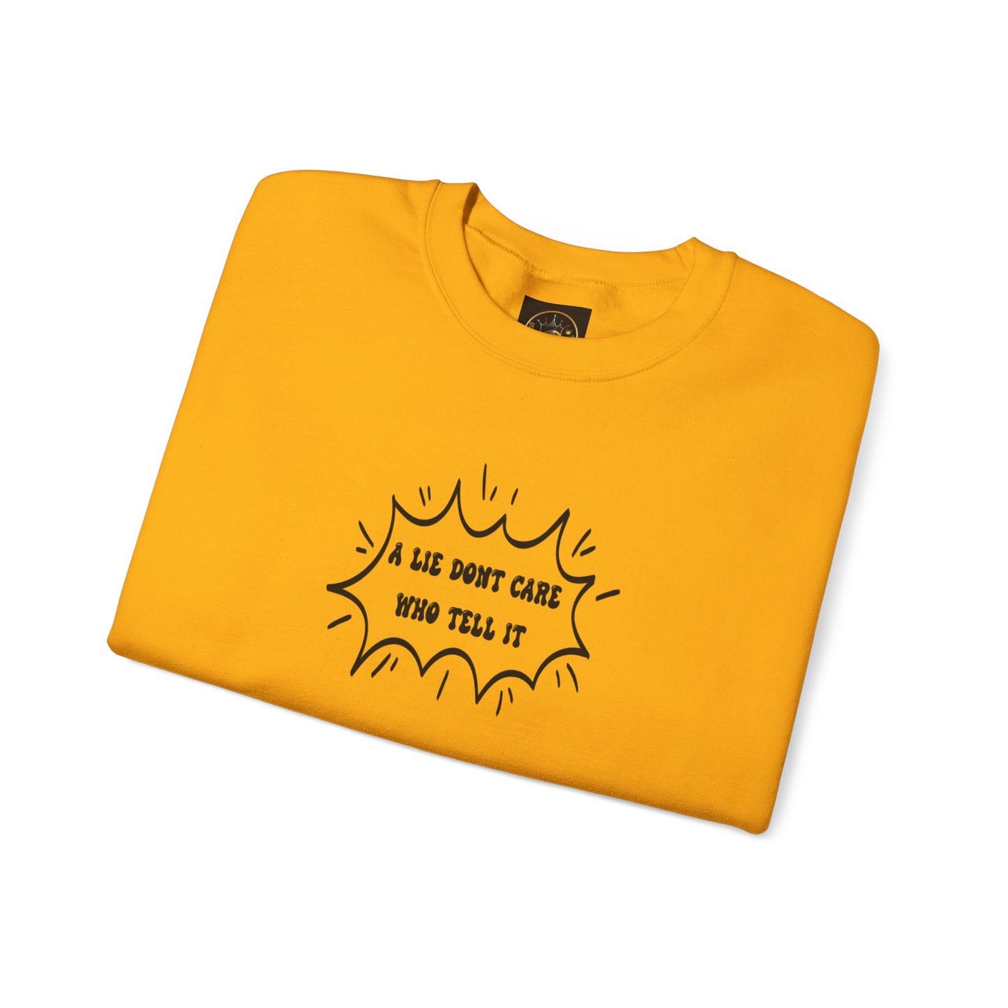 Crewneck Sweatshirt - 'A Lie Don't Care Who Tell It'