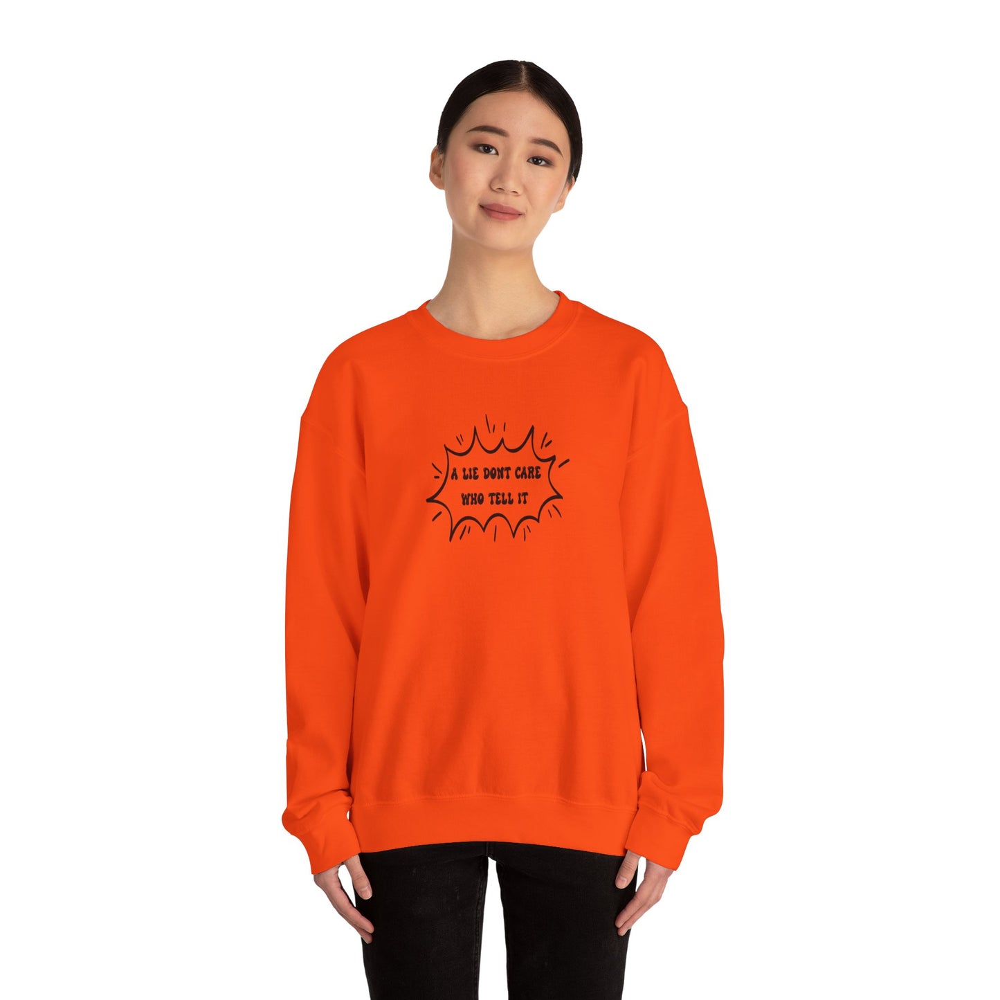 Crewneck Sweatshirt - 'A Lie Don't Care Who Tell It'
