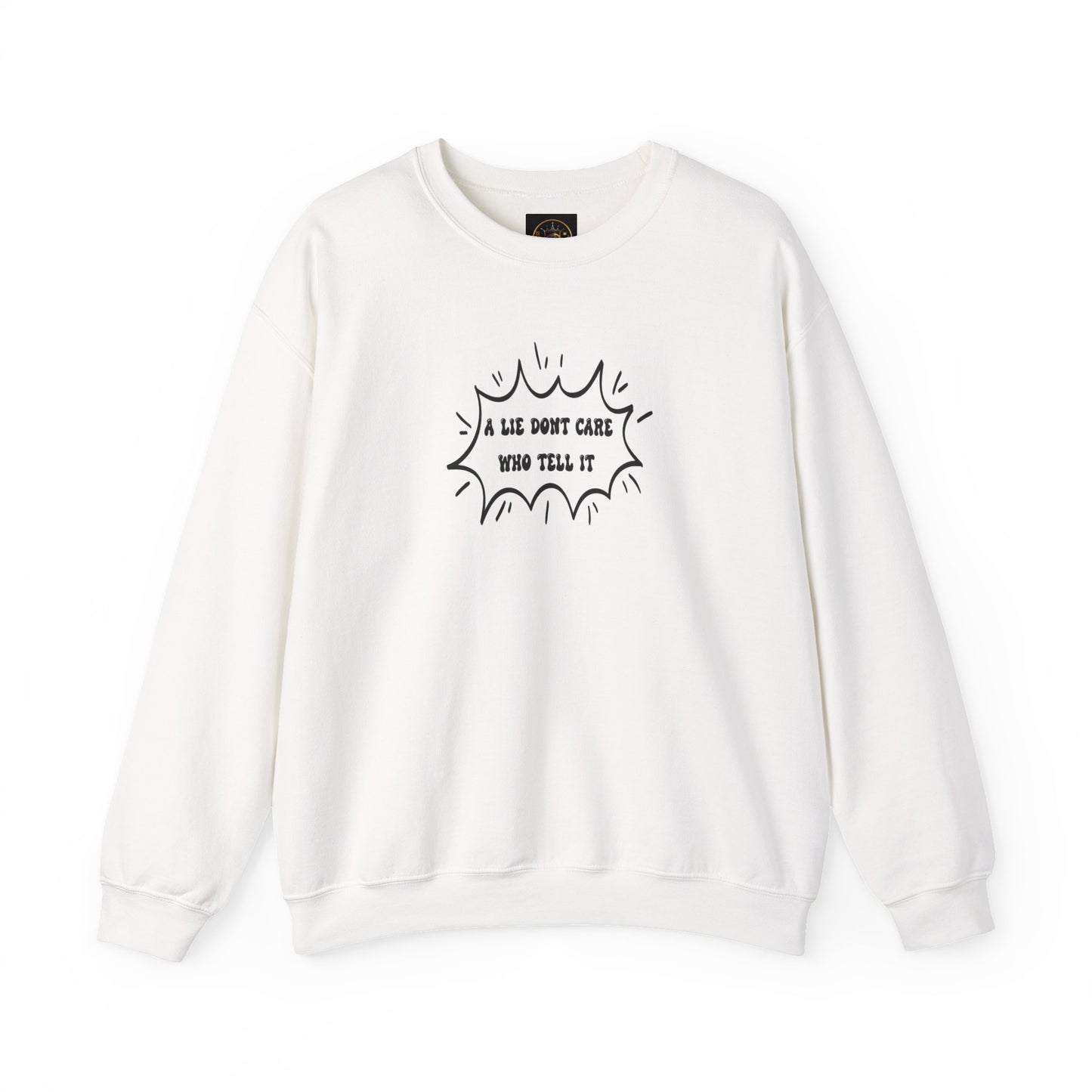 Crewneck Sweatshirt - 'A Lie Don't Care Who Tell It'