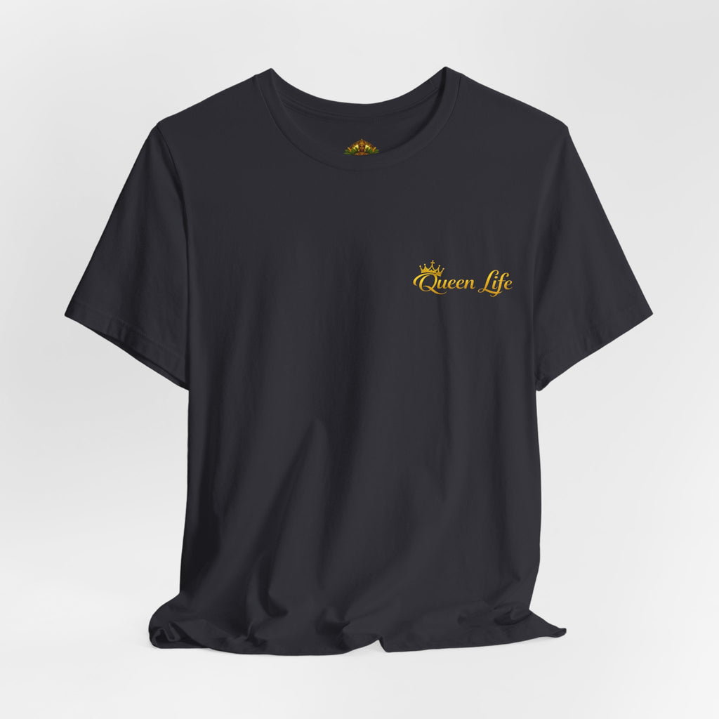 Queen Life -Born of Quees Tee