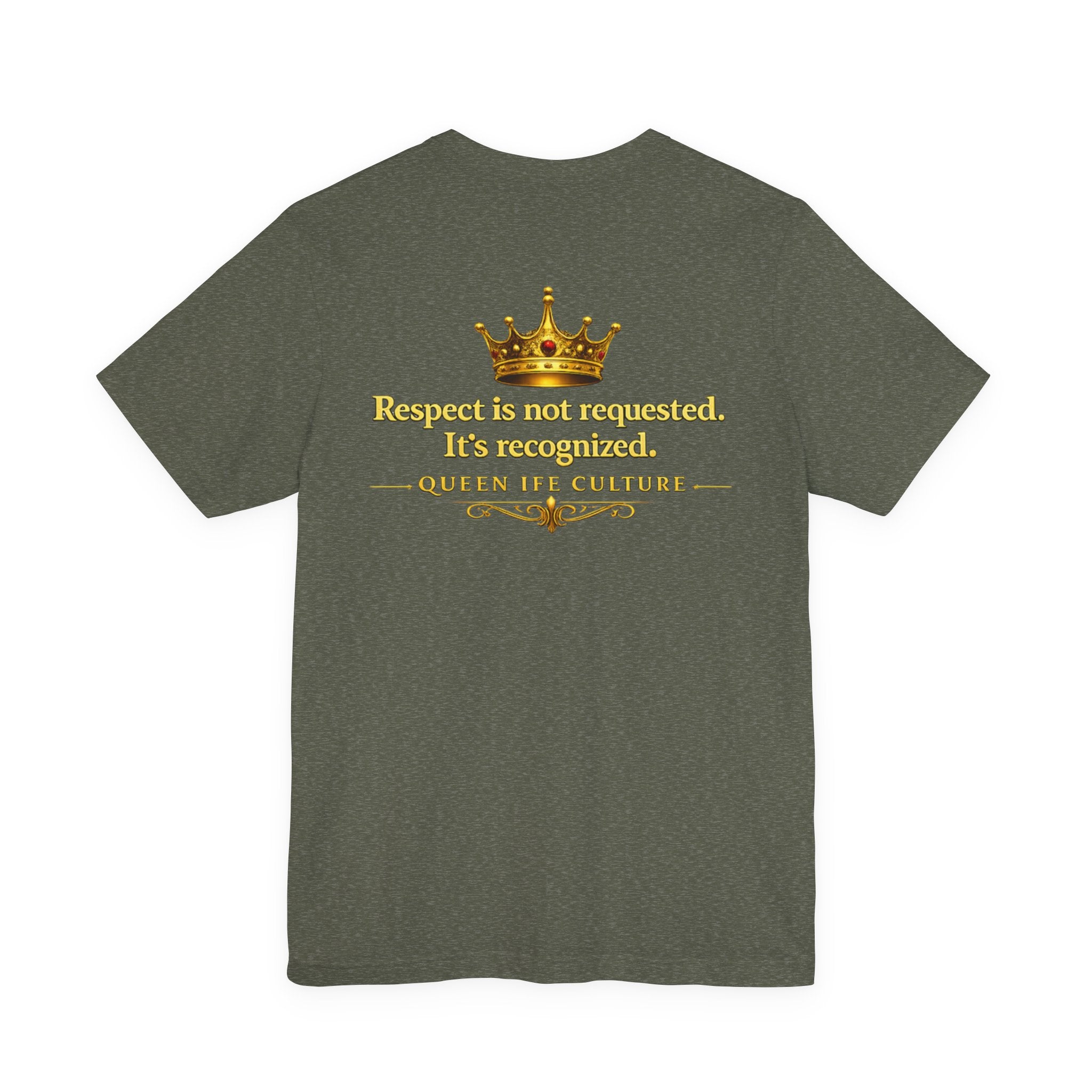 Queen Ife Culture T‑Shirt — 'I Don't Beg for Respect, I Wear It' Royal Graphic Tee