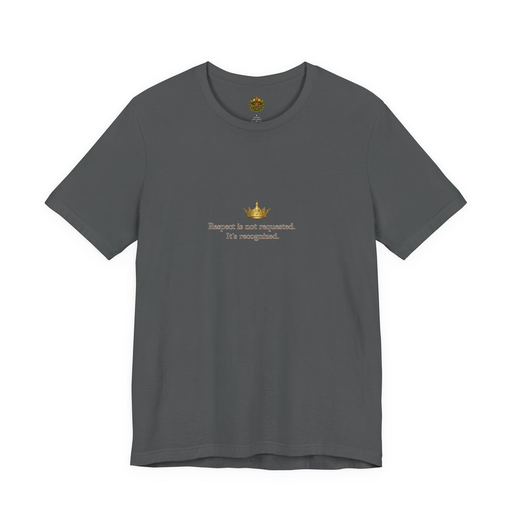 Respect Is Not Requested T-Shirt — Bold Statement Tee