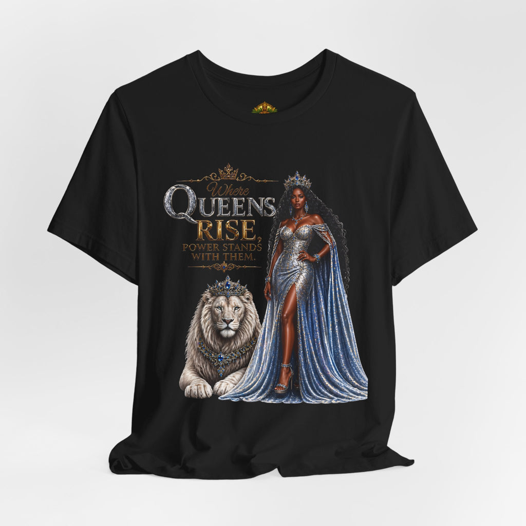 Queen Rise T-Shirt — "Queens Rise" Inspirational Lion & Regal Woman Tee