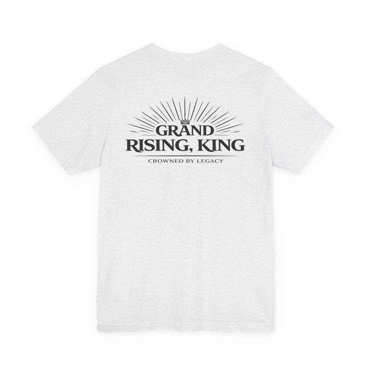 Grand Rising King Tee Shirt  Inspirational