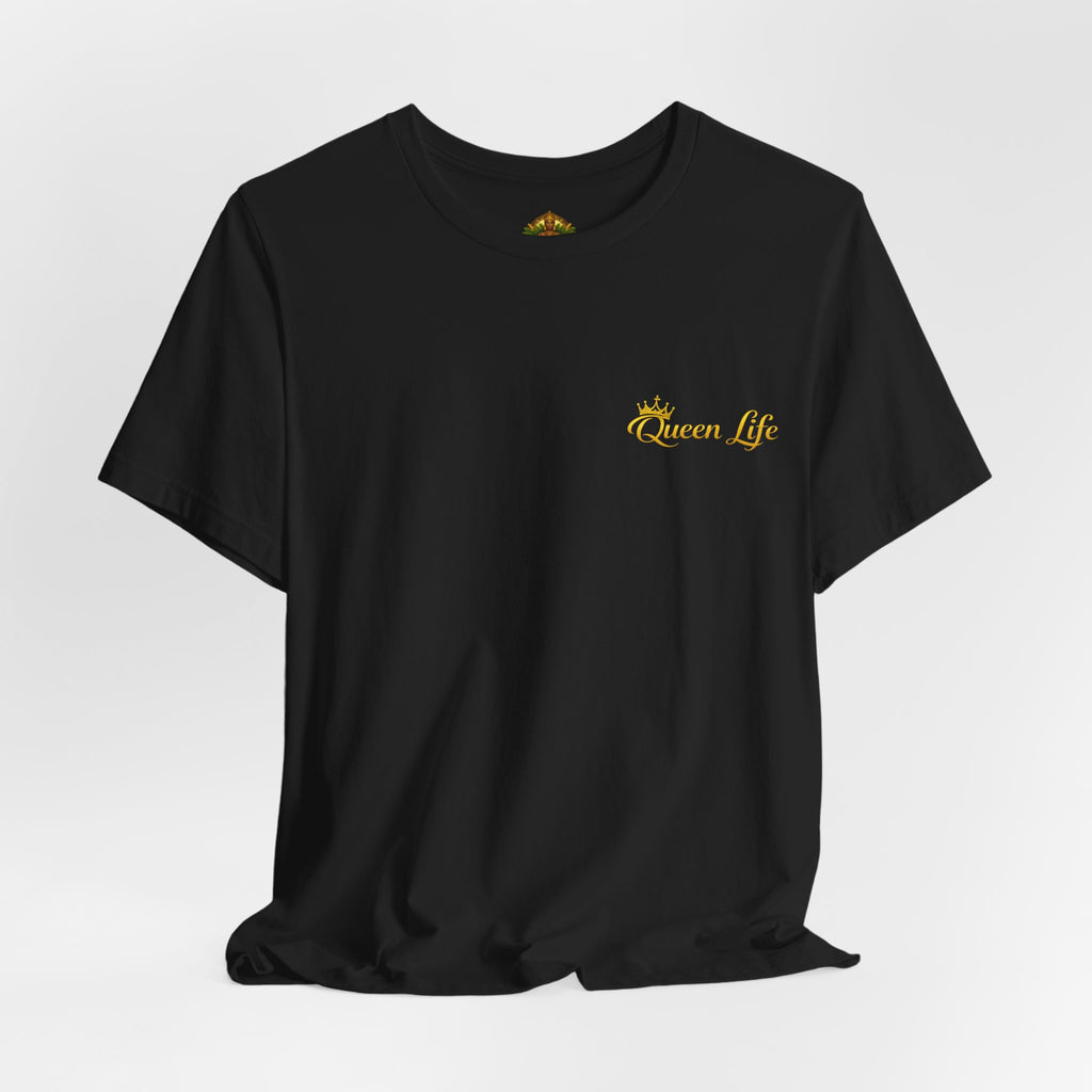 Queen Life -Born of Quees Tee