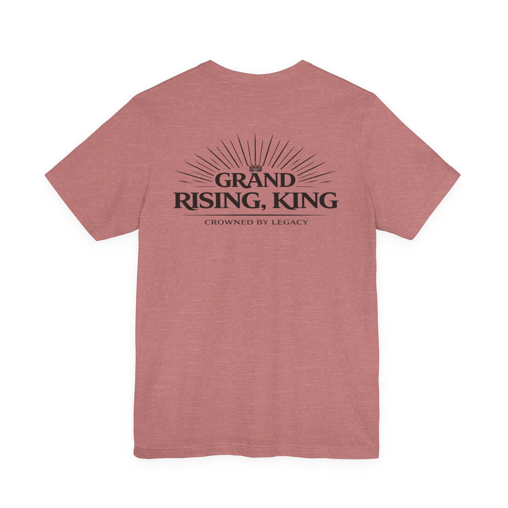Grand Rising King Tee Shirt  Inspirational