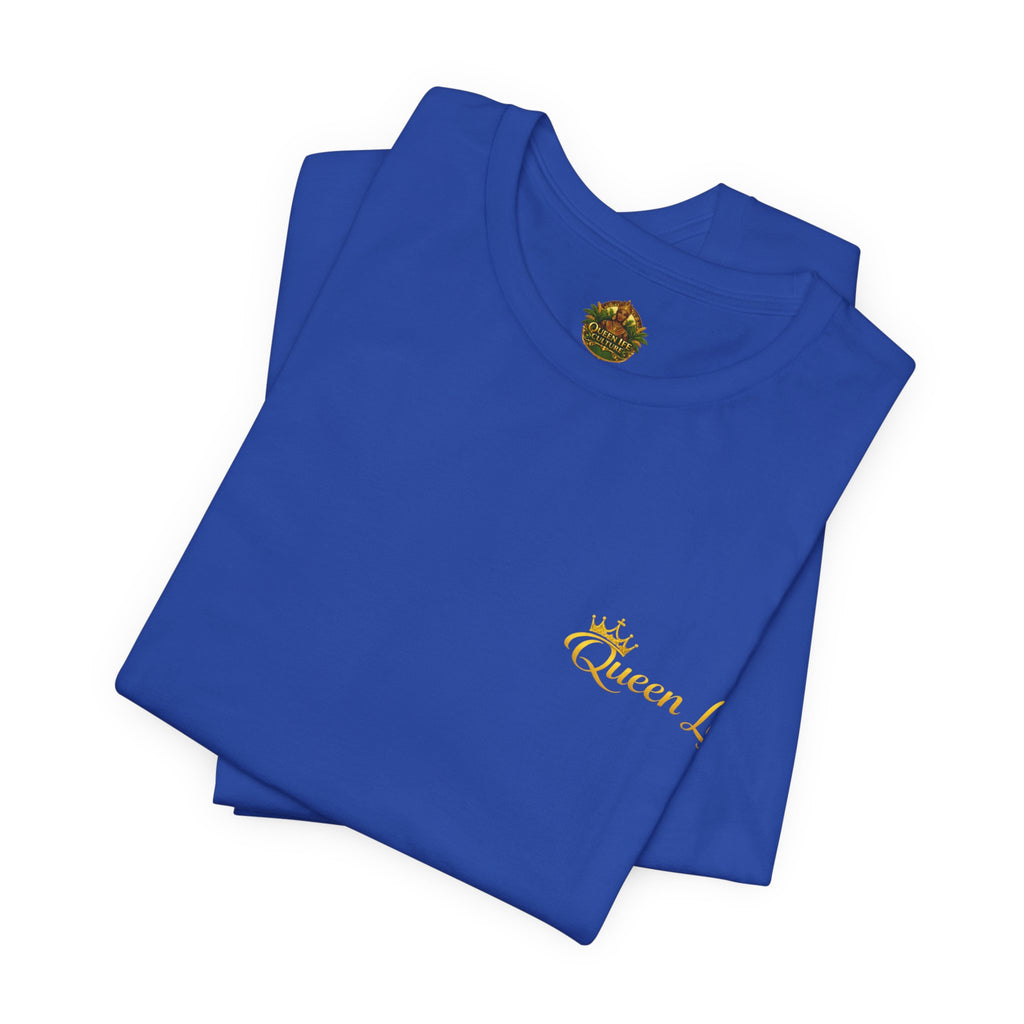 Queen Life -Born of Quees Tee