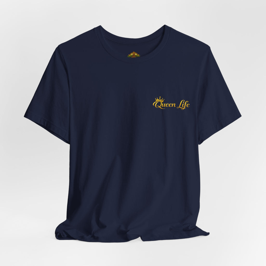 Queen Life -Born of Quees Tee