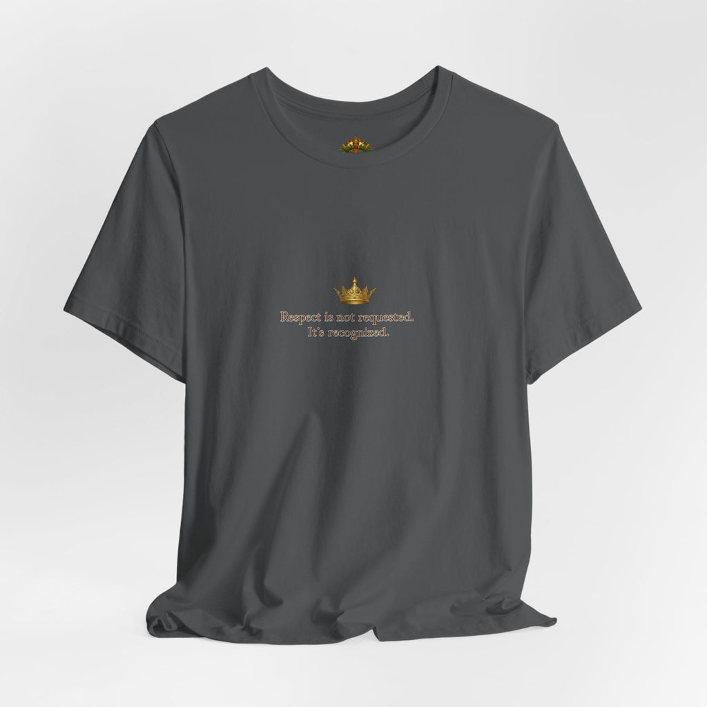 Respect Is Not Requested T-Shirt — Bold Statement Tee