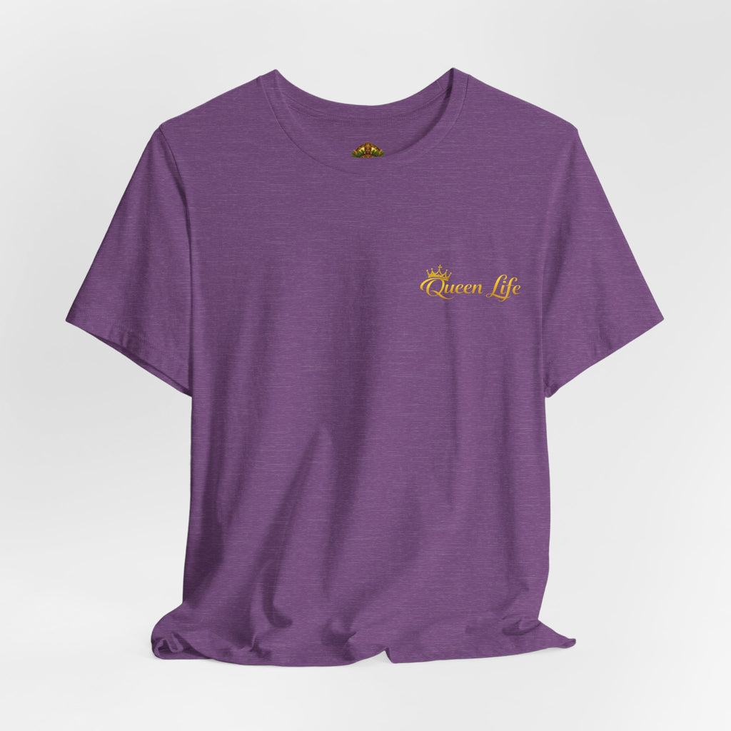 Queen Life -Born of Quees Tee
