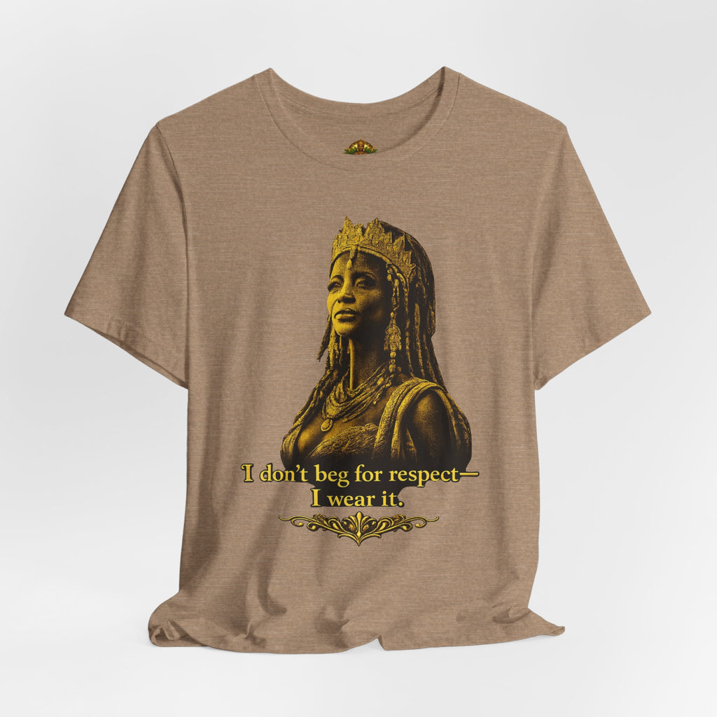 Queen Ife Culture T‑Shirt — 'I Don't Beg for Respect, I Wear It' Royal Graphic Tee