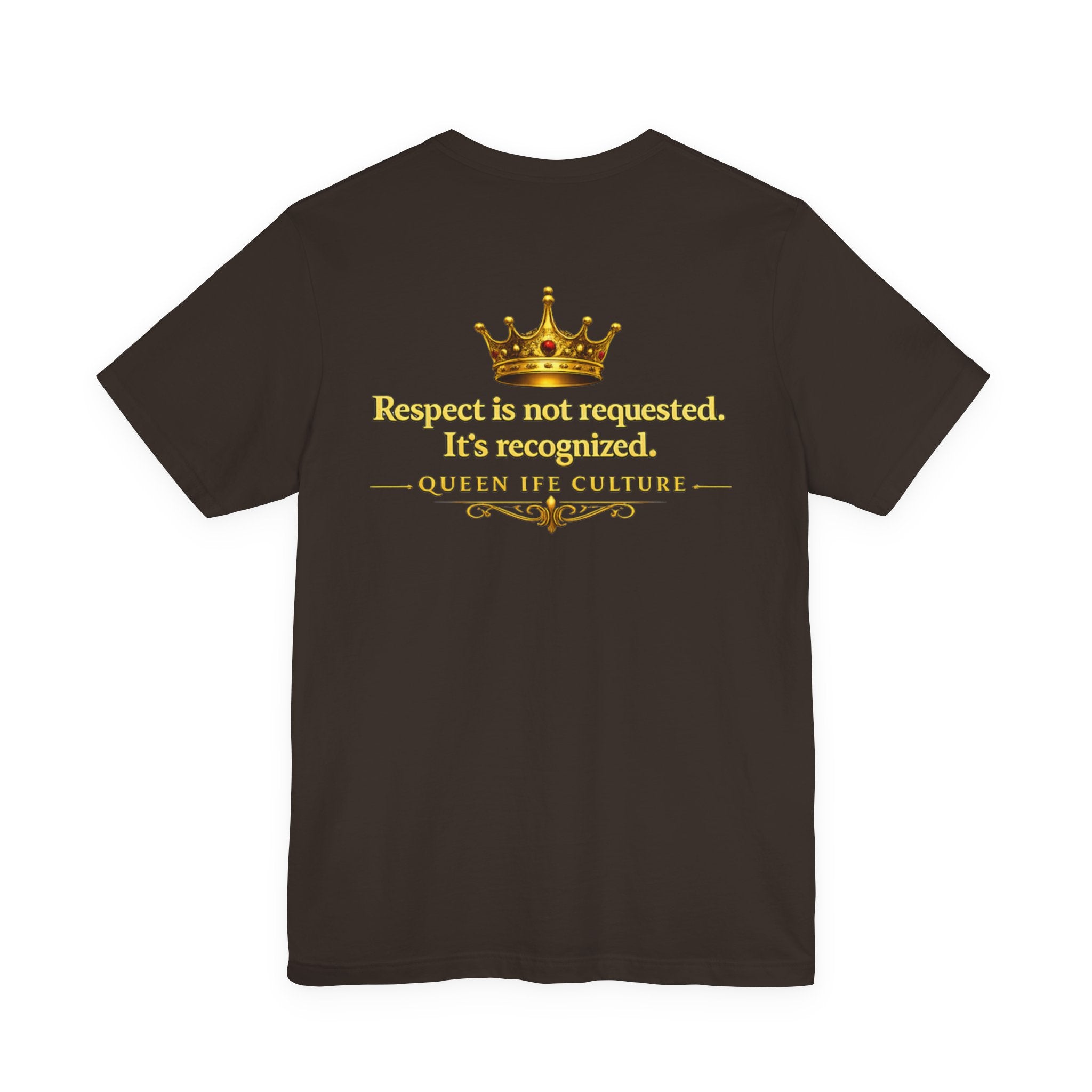 Queen Ife Culture T‑Shirt — 'I Don't Beg for Respect, I Wear It' Royal Graphic Tee