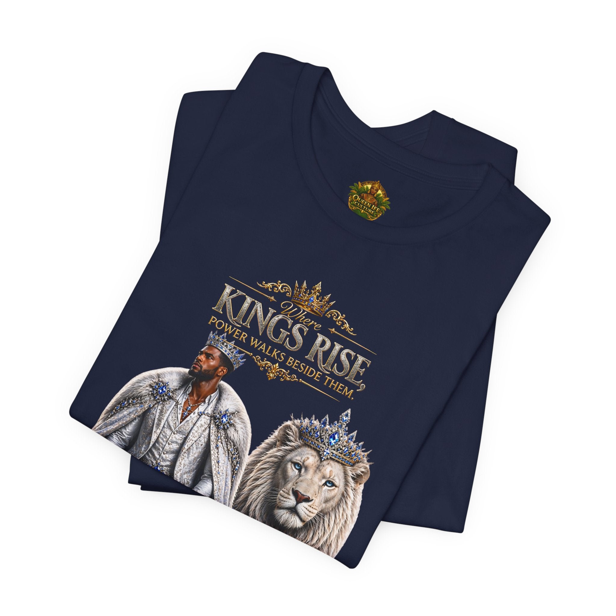 Where Kings Rise Tee – Power Walks Beside Them | Queen Life Culture