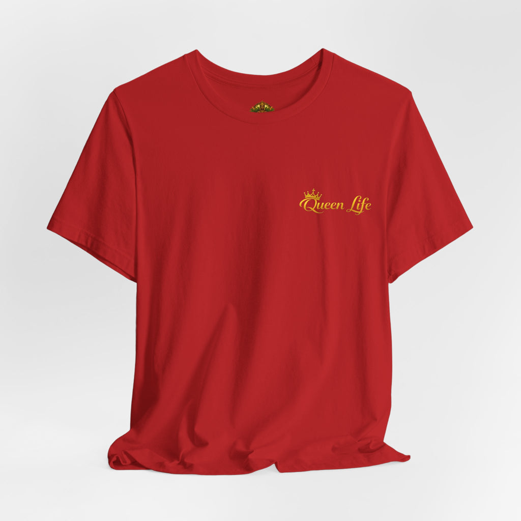 Queen Life -Born of Quees Tee