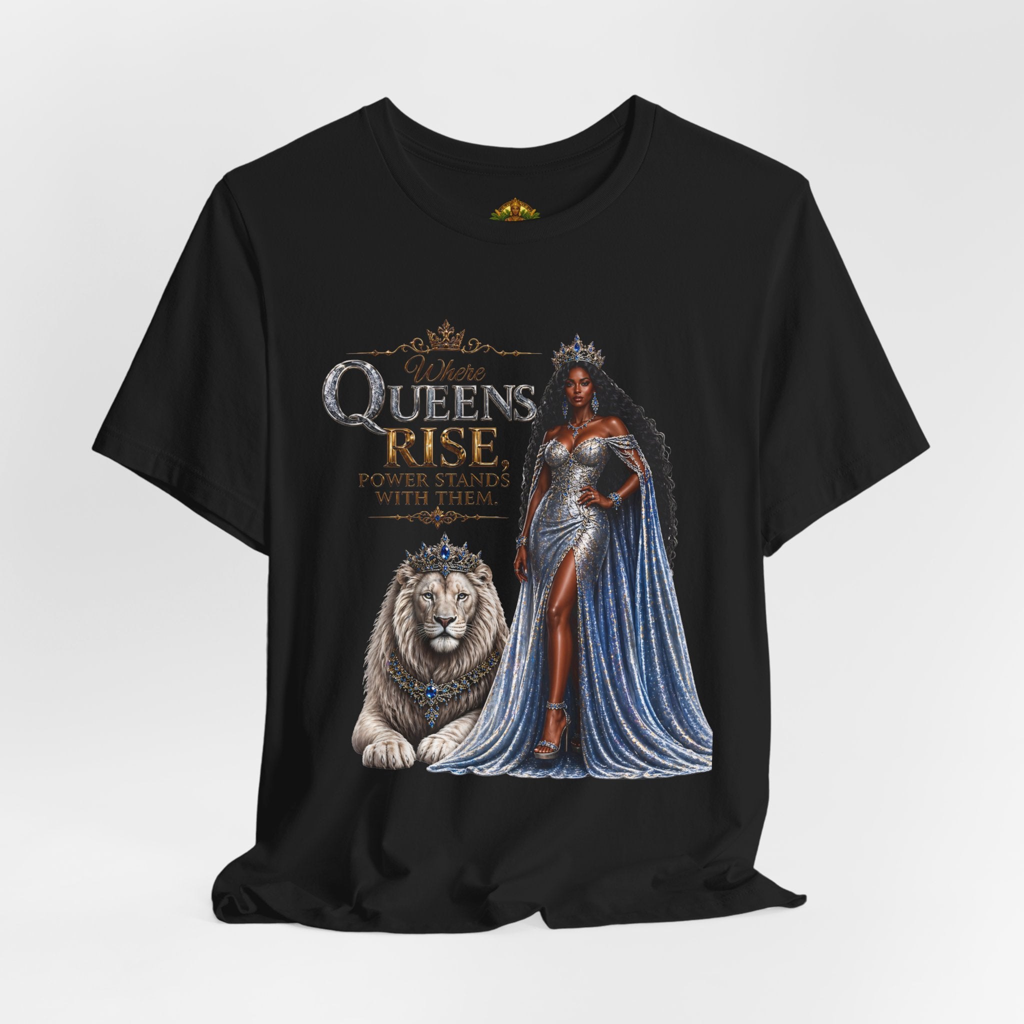 Queen Rise T-Shirt — "Queens Rise" Inspirational Lion & Regal Woman Tee
