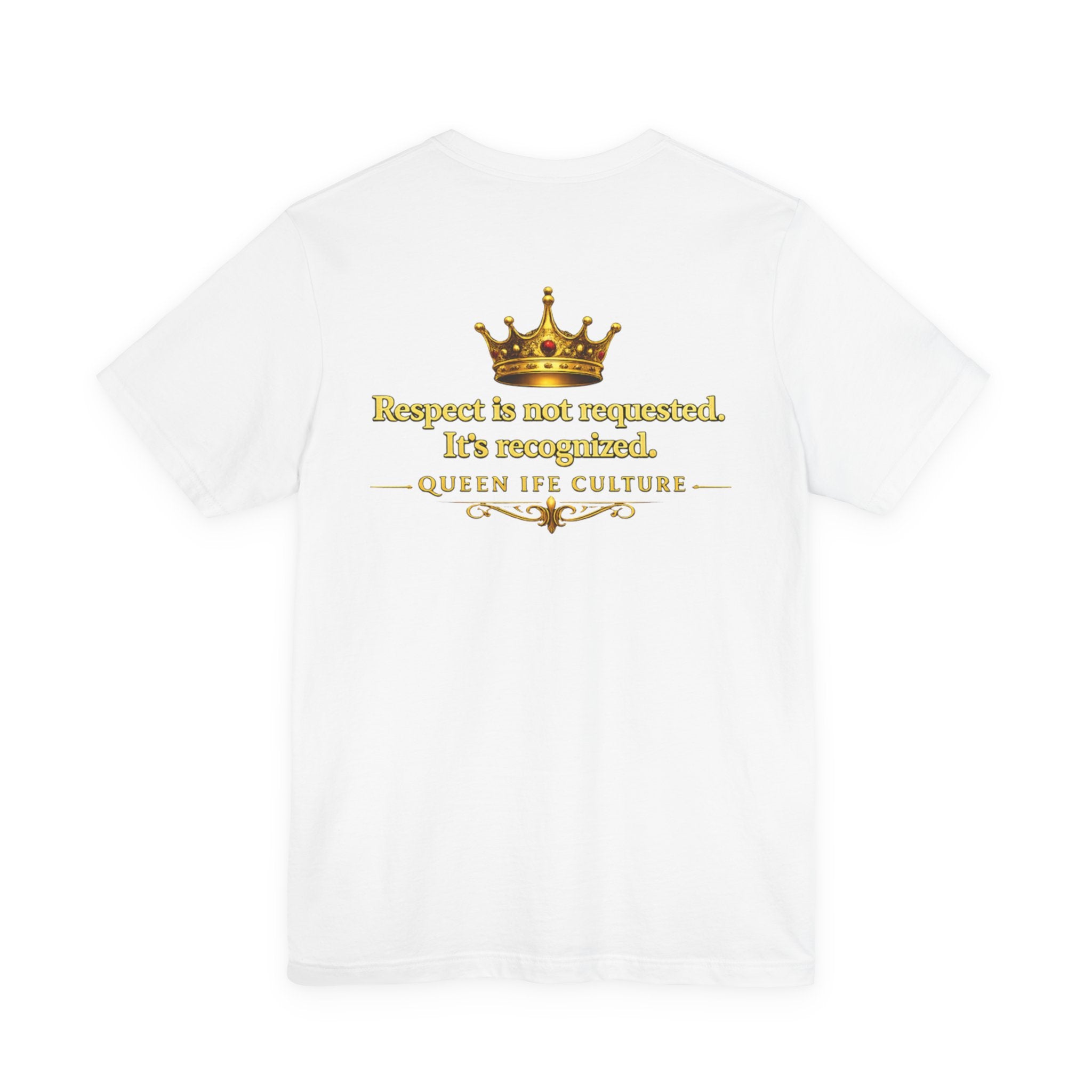 Queen Ife Culture T‑Shirt — 'I Don't Beg for Respect, I Wear It' Royal Graphic Tee