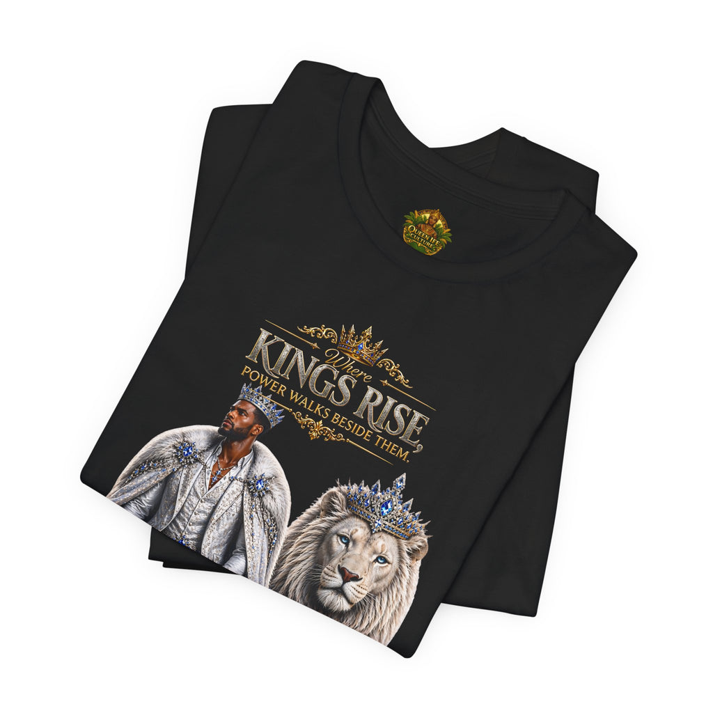 Where Kings Rise Tee – Power Walks Beside Them | Queen Life Culture