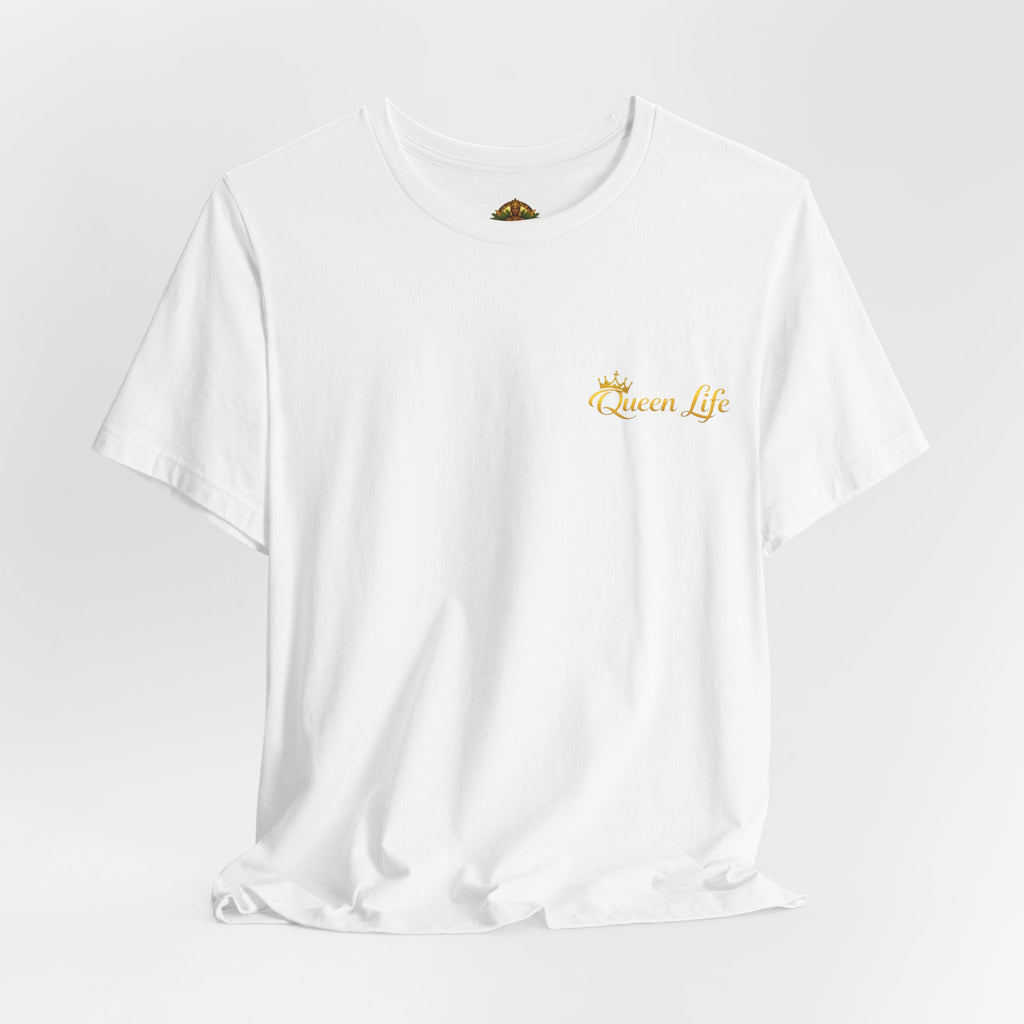 Queen Life -Born of Quees Tee