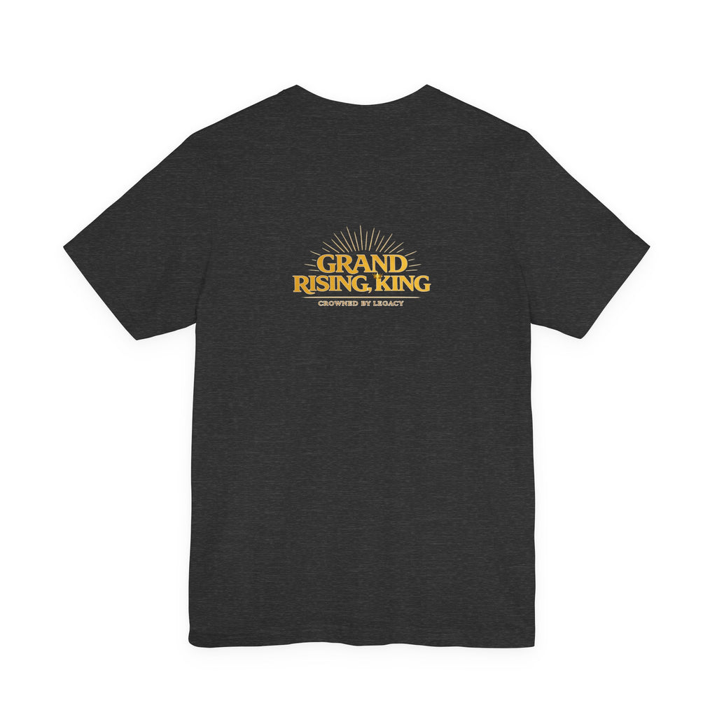 Grand Rising King Tee Shirt  Inspirational 'Grand Rising King'