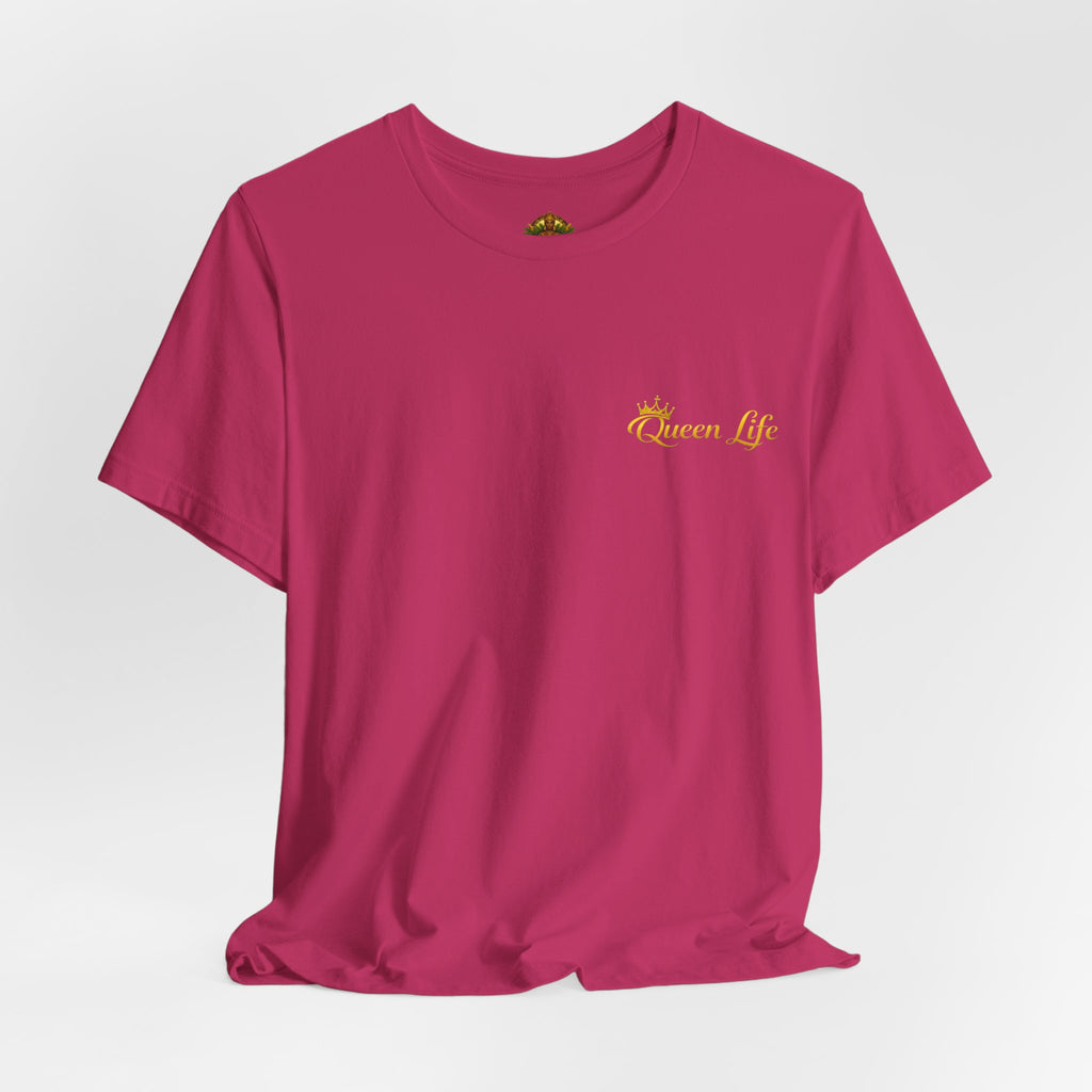 Queen Life -Born of Quees Tee