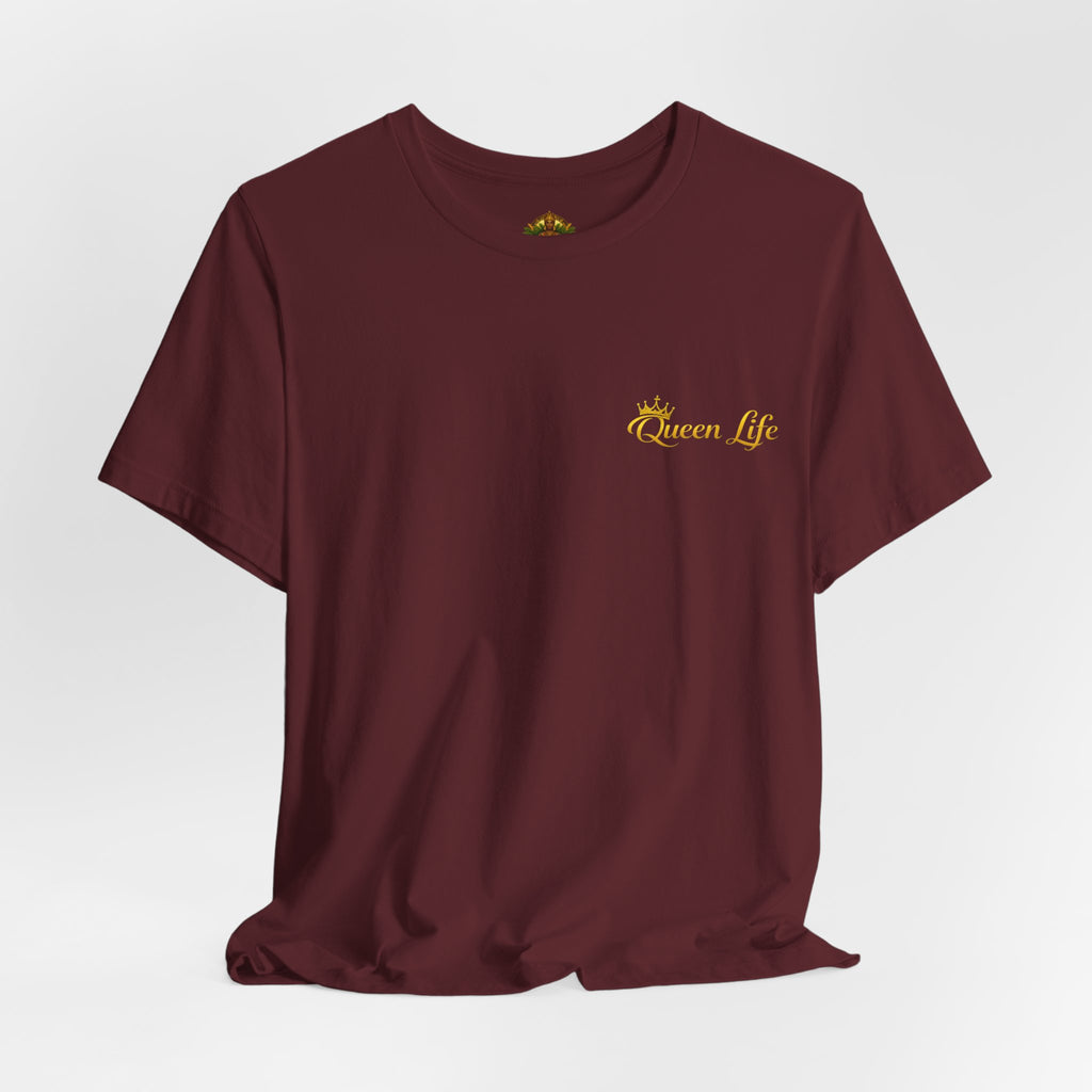 Queen Life -Born of Quees Tee