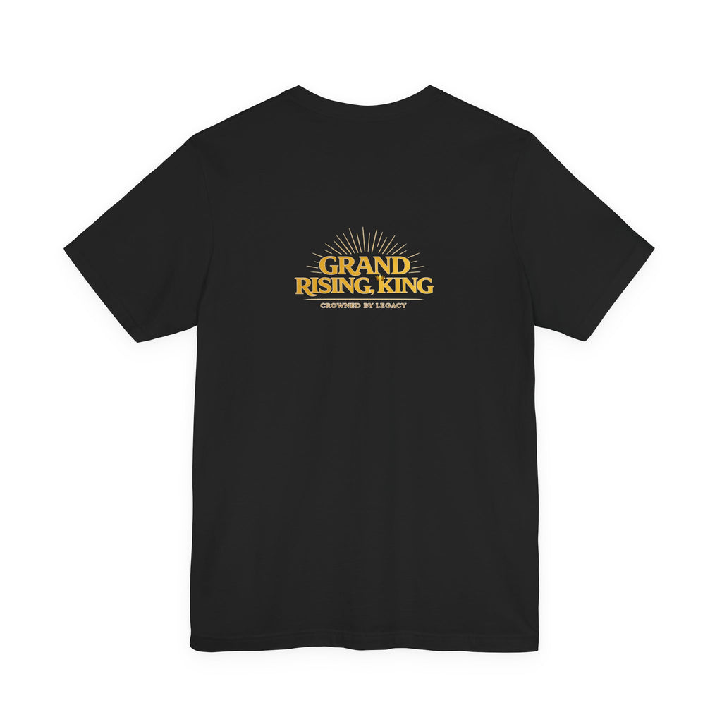 Grand Rising King Tee Shirt  Inspirational 'Grand Rising King'