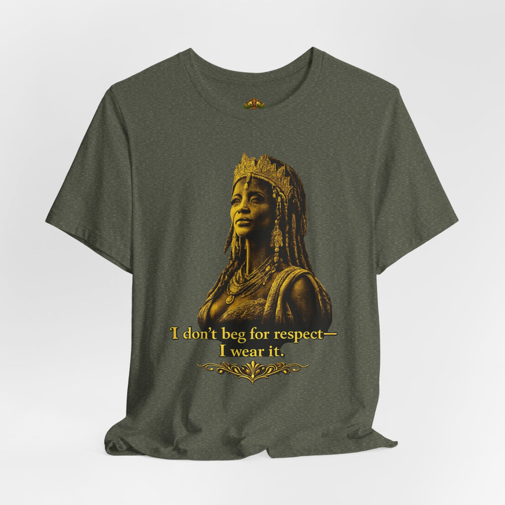 Queen Ife Culture T‑Shirt — 'I Don't Beg for Respect, I Wear It' Royal Graphic Tee
