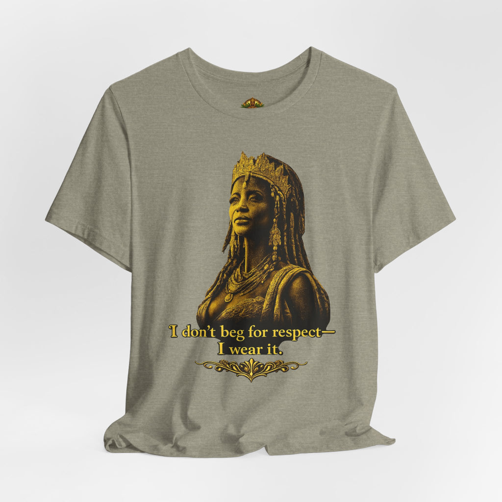 Queen Ife Culture T‑Shirt — 'I Don't Beg for Respect, I Wear It' Royal Graphic Tee