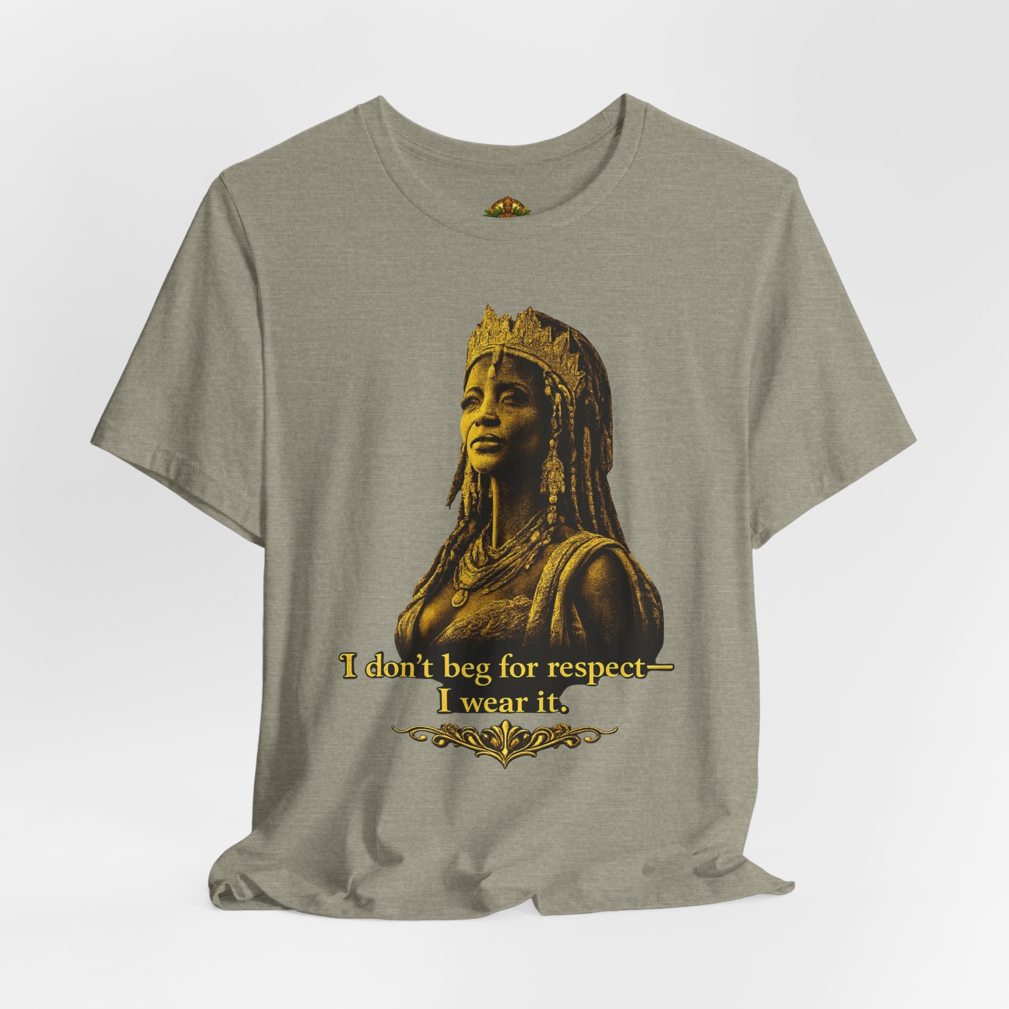 Queen Ife Culture T‑Shirt — 'I Don't Beg for Respect, I Wear It' Royal Graphic Tee