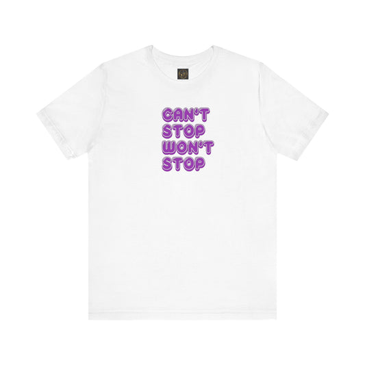 T-Shirt - Can't Stop Won't Stop Unisex Jersey Short Sleeve Tee