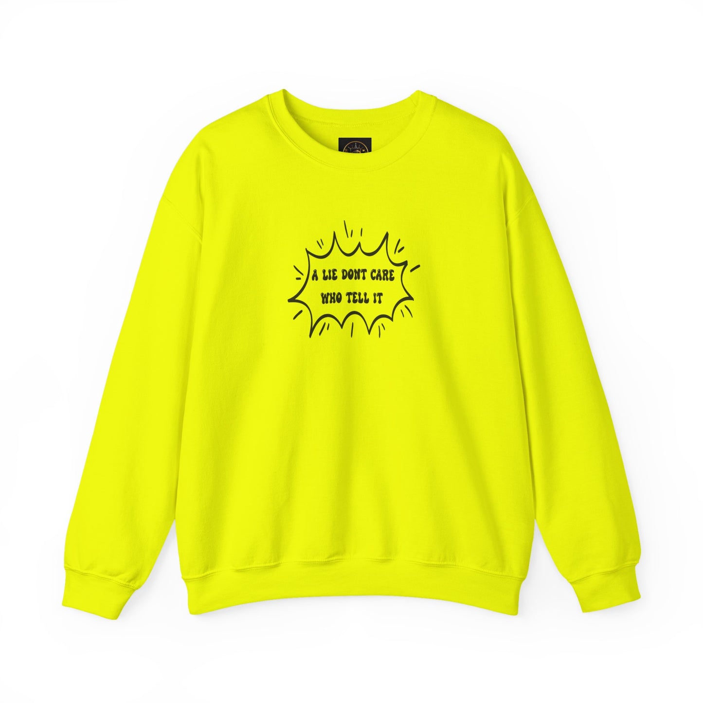 Crewneck Sweatshirt - 'A Lie Don't Care Who Tell It'