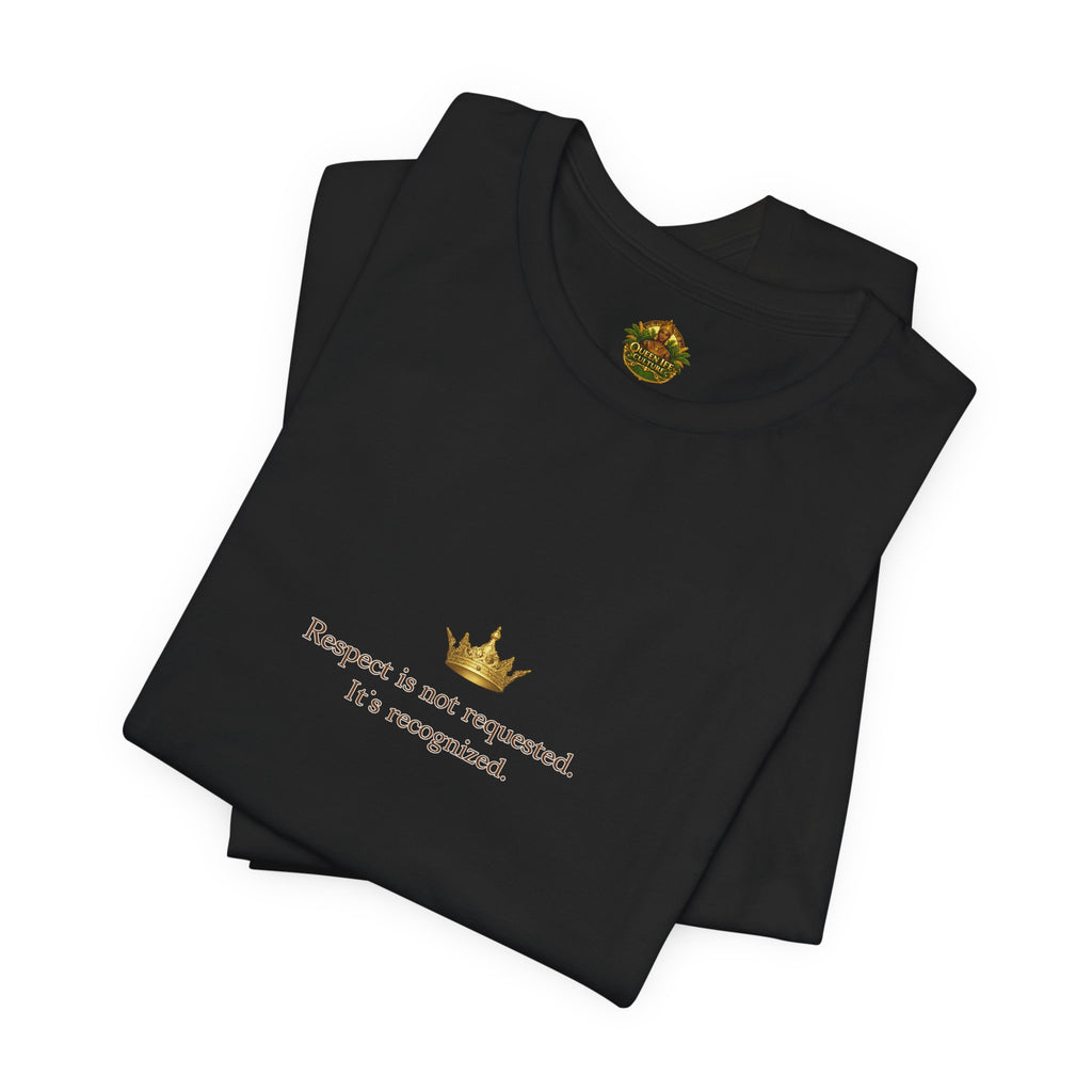 Respect Is Not Requested T-Shirt — Bold Statement Tee