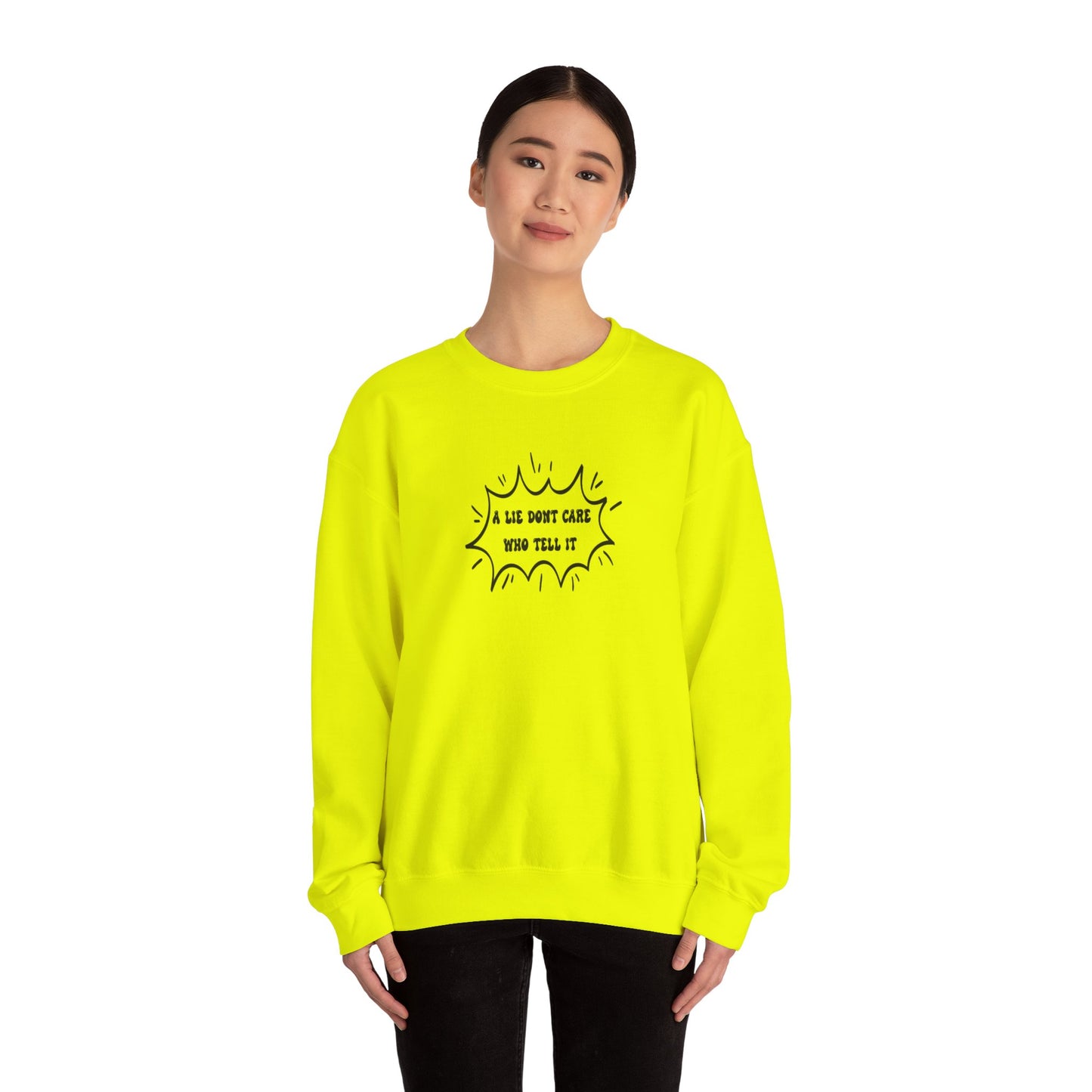 Crewneck Sweatshirt - 'A Lie Don't Care Who Tell It'
