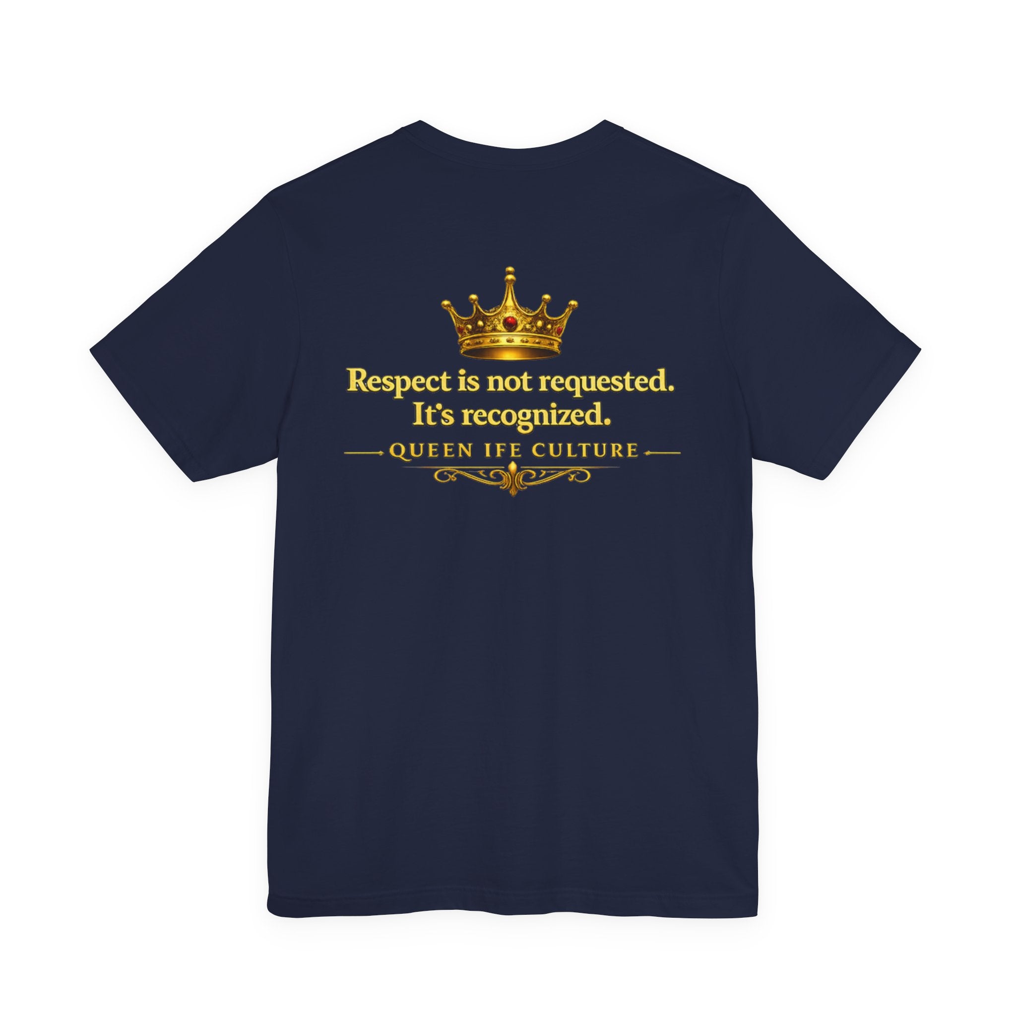 Queen Ife Culture T‑Shirt — 'I Don't Beg for Respect, I Wear It' Royal Graphic Tee