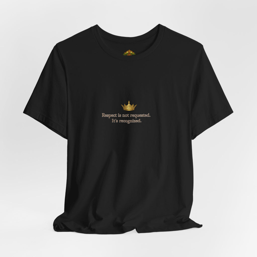Respect Is Not Requested T-Shirt — Bold Statement Tee