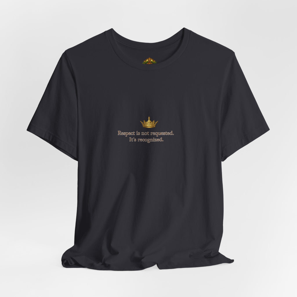 Respect Is Not Requested T-Shirt — Bold Statement Tee