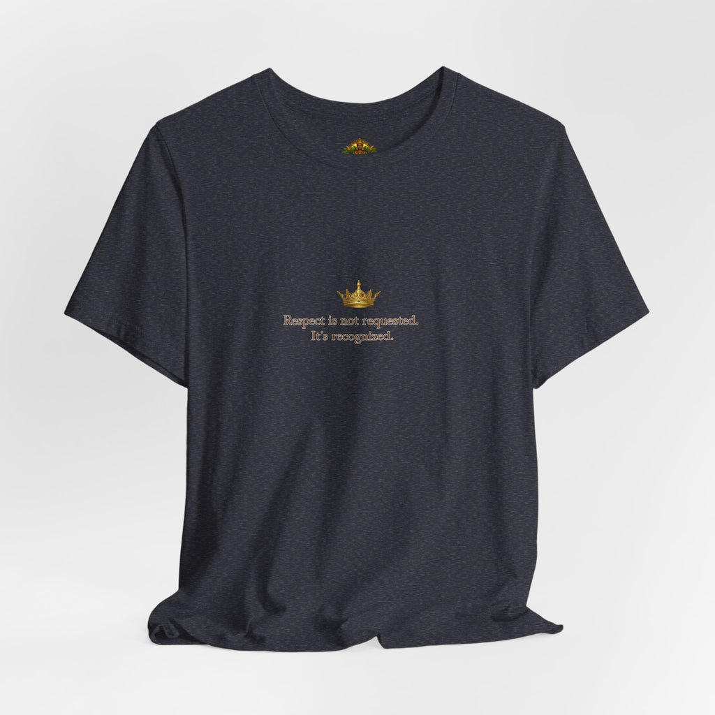 Respect Is Not Requested T-Shirt — Bold Statement Tee